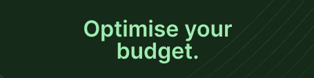 Optimise Your Budget
